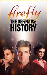 Watch Firefly: The Definitive History Solarmovie