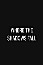 Watch Where the Shadows Fall Solarmovie