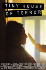 Watch Tiny House of Terror Solarmovie