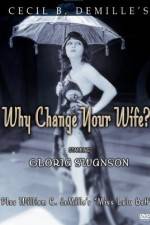 Watch Why Change Your Wife Solarmovie