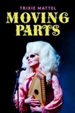 Watch Trixie Mattel: Moving Parts Solarmovie
