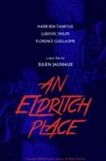 Watch An Eldritch Place Solarmovie