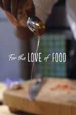 Watch For The Love Of Food Solarmovie