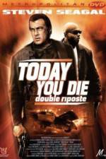 Watch Today You Die Solarmovie