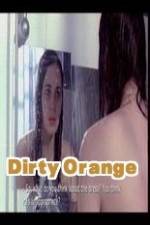Watch Dirty Orange Solarmovie
