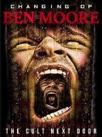 Watch The Changing of Ben Moore Solarmovie