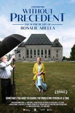 Watch Without Precedent: The Supreme Life of Rosalie Abella Solarmovie