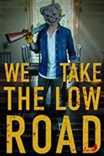 Watch We Take the Low Road Solarmovie