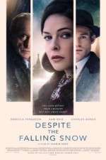 Watch Despite the Falling Snow Solarmovie