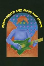 Watch Between Me and My Mind Solarmovie
