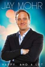 Watch Jay Mohr Happy And a Lot Solarmovie