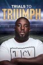 Watch Trials to Triumph: The Documentary Solarmovie