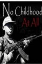 Watch No Childhood at All Solarmovie