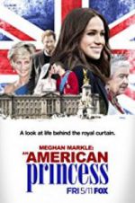 Watch Meghan Markle: An American Princess Solarmovie