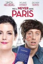 Watch We\'ll Never Have Paris Solarmovie