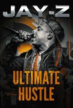 Watch Jay-Z: Ultimate Hustle Solarmovie