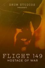 Watch Flight 149: Hostage of War Solarmovie