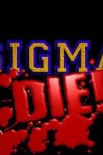 Watch Sigma Die Solarmovie