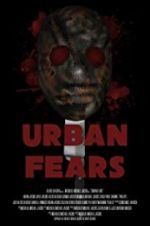 Watch Urban Fears Solarmovie