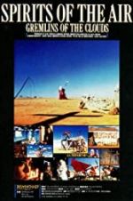 Watch Spirits of the Air, Gremlins of the Clouds Solarmovie