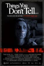 Watch Things You Don't Tell Solarmovie