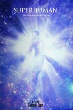 Watch Superhuman: The invisible made visible. Solarmovie