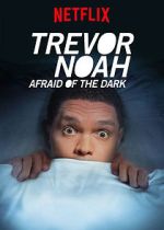 Watch Trevor Noah: Afraid of the Dark (TV Special 2017) Solarmovie