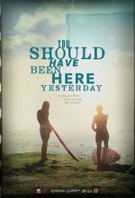 Watch You Should Have Been Here Yesterday Solarmovie