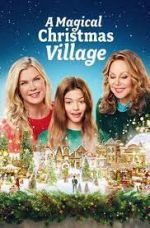 Watch A Magical Christmas Village Solarmovie