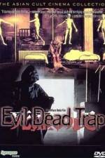Watch Evil Dead Trap Solarmovie
