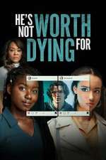 Watch He's Not Worth Dying For Solarmovie