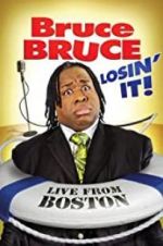 Watch Bruce Bruce: Losin\' It Solarmovie