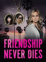Watch Friendship Never Dies Solarmovie