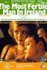 Watch The Most Fertile Man in Ireland Solarmovie