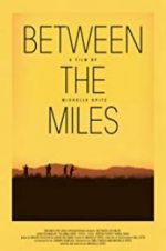 Watch Between the Miles Solarmovie