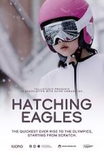 Watch Hatching Eagles Solarmovie