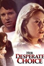 Watch Her Desperate Choice Solarmovie