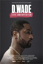 Watch D. Wade Life Unexpected Solarmovie