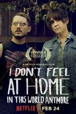 Watch I Don\'t Feel at Home in This World Anymore Solarmovie