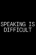 Watch Speaking Is Difficult Solarmovie