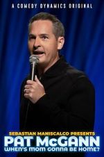 Watch Sebastian Maniscalco presents Pat McGann: When\'s Mom Gonna Be Home (TV Special 2020) Solarmovie
