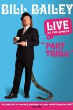 Watch Bill Bailey: Part Troll Solarmovie