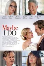 Watch Maybe I Do Solarmovie