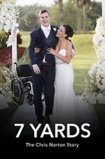 Watch 7 Yards: The Chris Norton Story Solarmovie