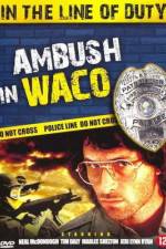 Watch Ambush in Waco In the Line of Duty Solarmovie