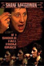Watch If I Should Fall from Grace The Shane MacGowan Story Solarmovie