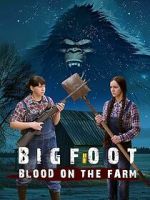 Watch Bigfoot: Blood on the Farm Solarmovie