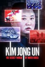 Watch Kim Jong Un: The Secret World of North Korea Solarmovie