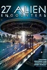 Watch 27 Alien Encounters Solarmovie