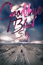Watch Goodbye Blue Sky Solarmovie